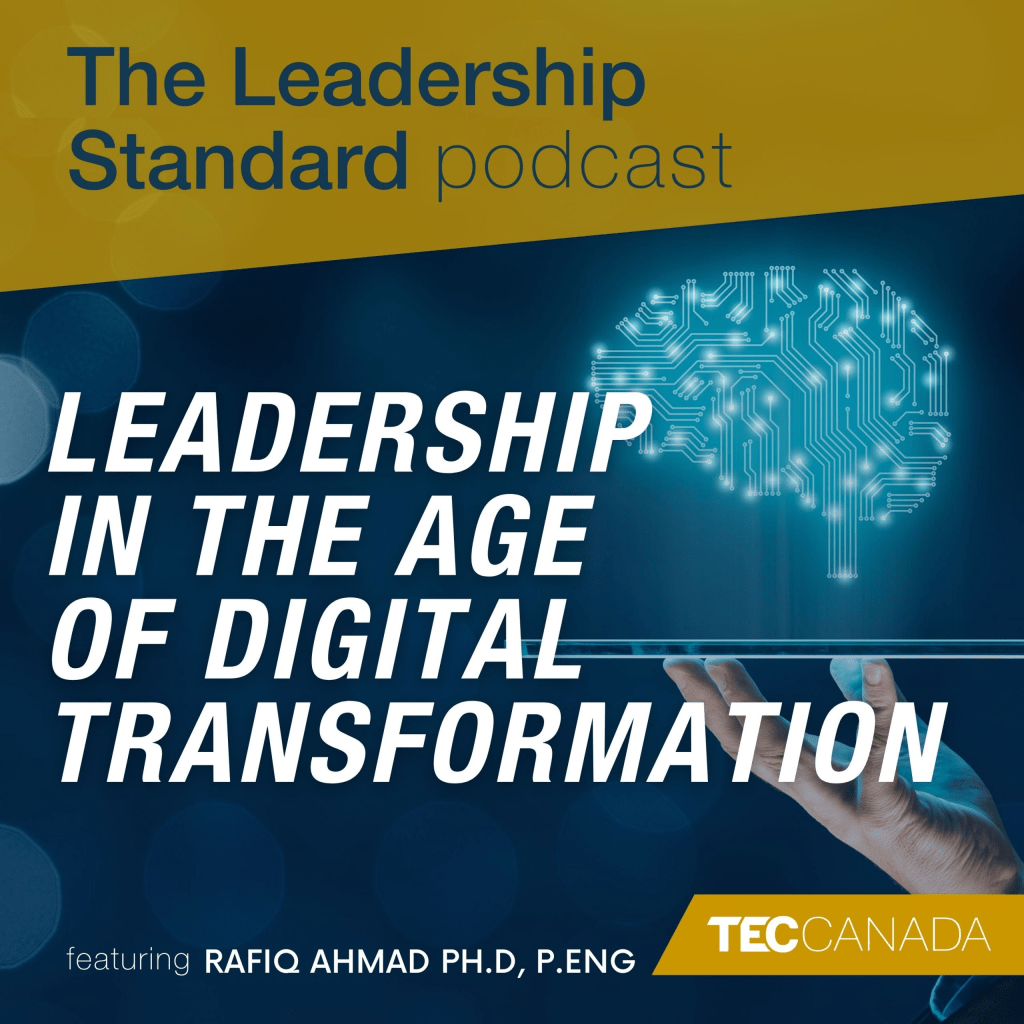 Leadership in the Age of Digital Transformation with Dr. Rafiq Ahmad - Podcast by TEC Canada
